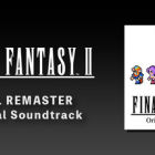FINAL FANTASY II PIXEL REMASTER Original Soundtrack